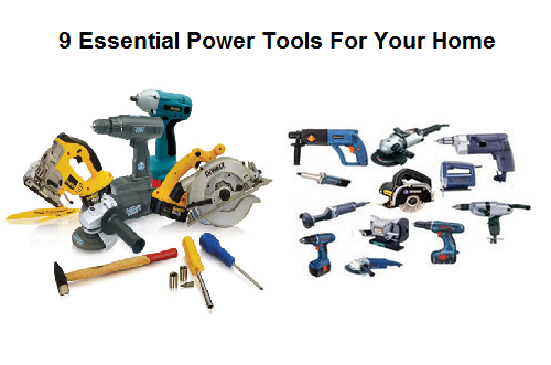 9 Basic and Essential Power Tools For Your Home