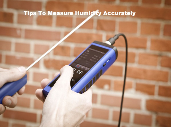 5 Tips To Measure Humidity Accurately
